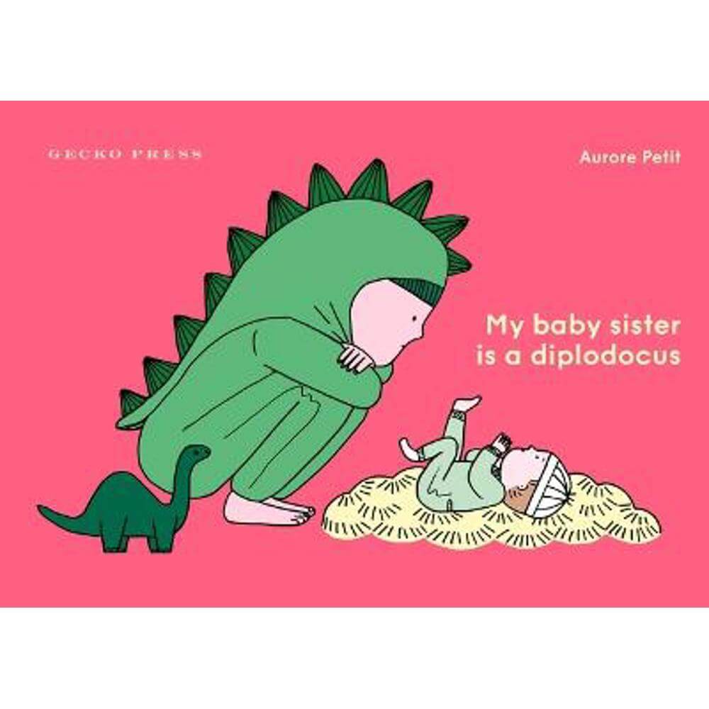 My Baby Sister Is a Diplodocus (Hardback) - Aurore Petit